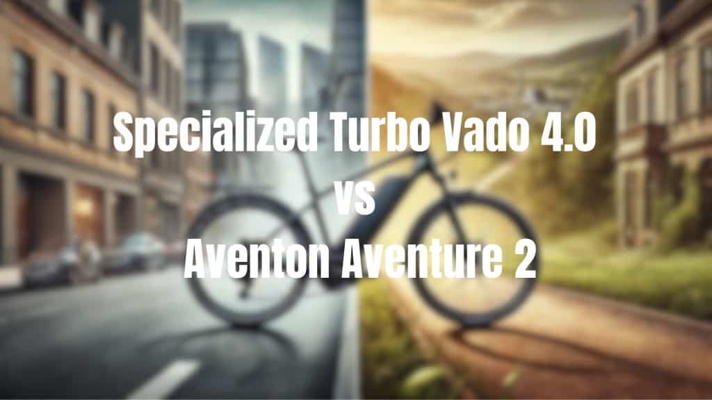 Specialized Turbo Vado 4.0 vs Aventon Aventure 2